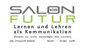 Salon Futur #8 Lernen und Lehren als Kommunikation
