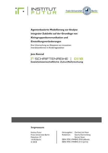 Agentenbasierte Modellierung zur Analyse integraler Zukünfte auf der Grundlage von Kleingruppenkommunikation und Einstellungsveränderungen von Jens Konrad